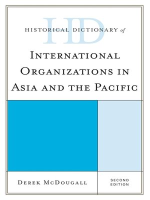 cover image of Historical Dictionary of International Organizations in Asia and the Pacific